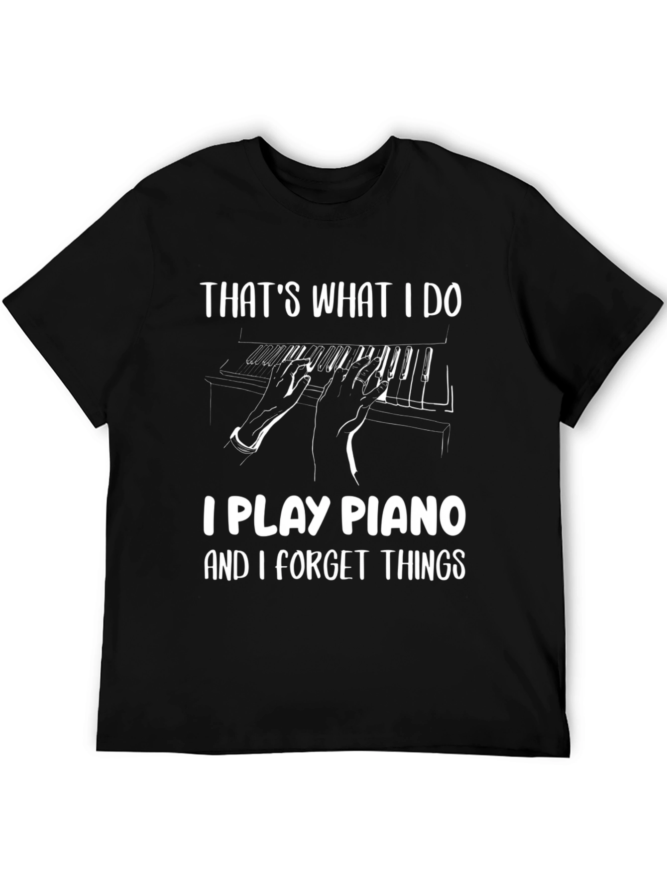 Piano Player T-Shirt - Thats What I Do