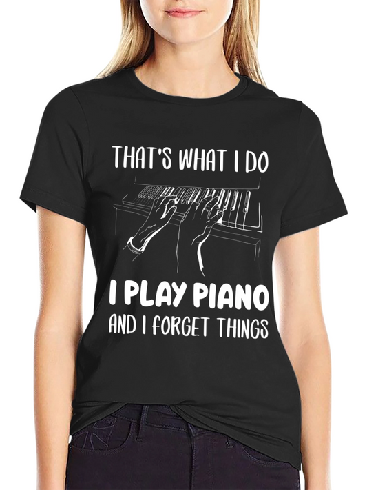 Piano Player T-Shirt - Thats What I Do