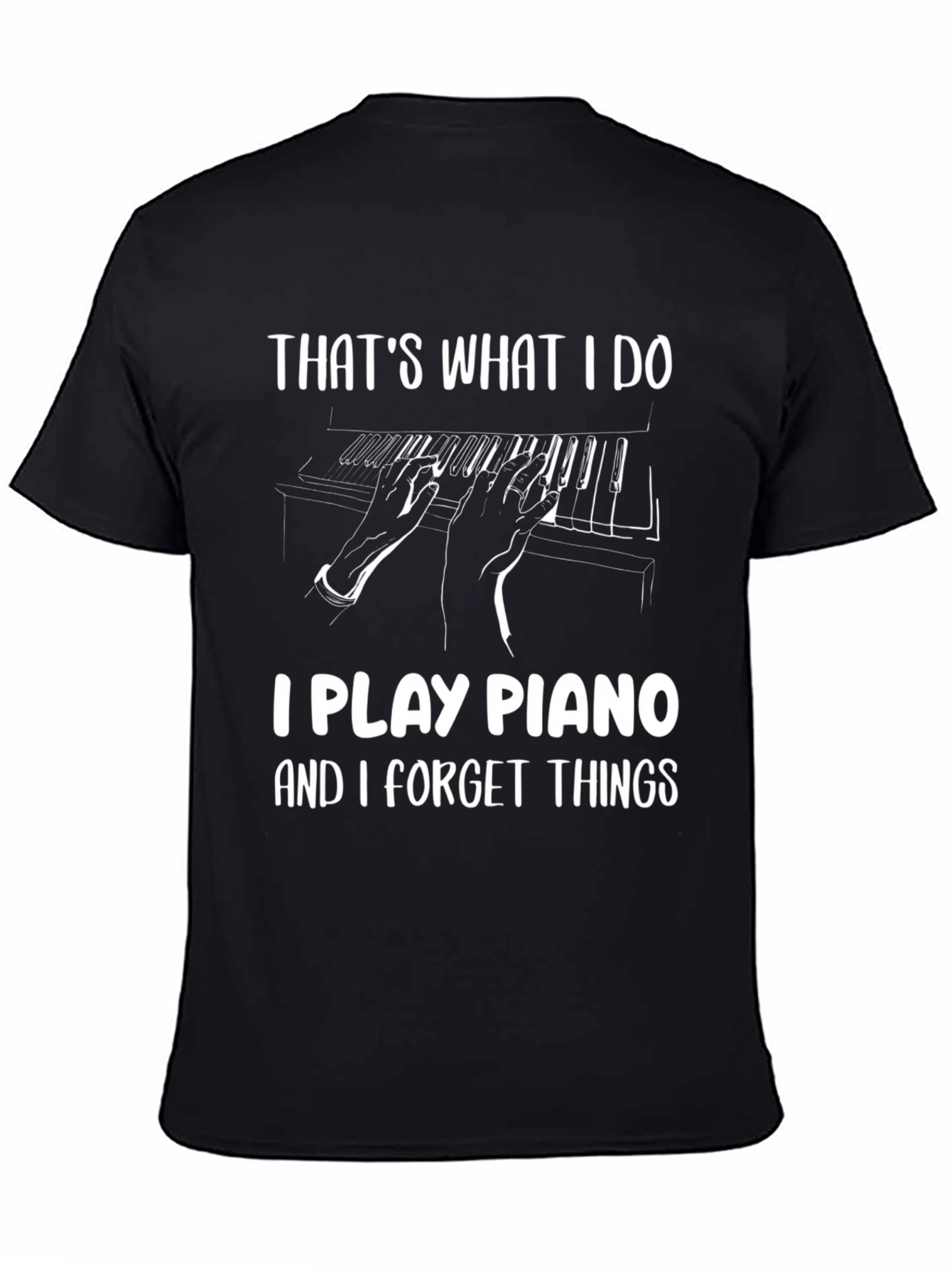 Piano Player T-Shirt - Thats What I Do