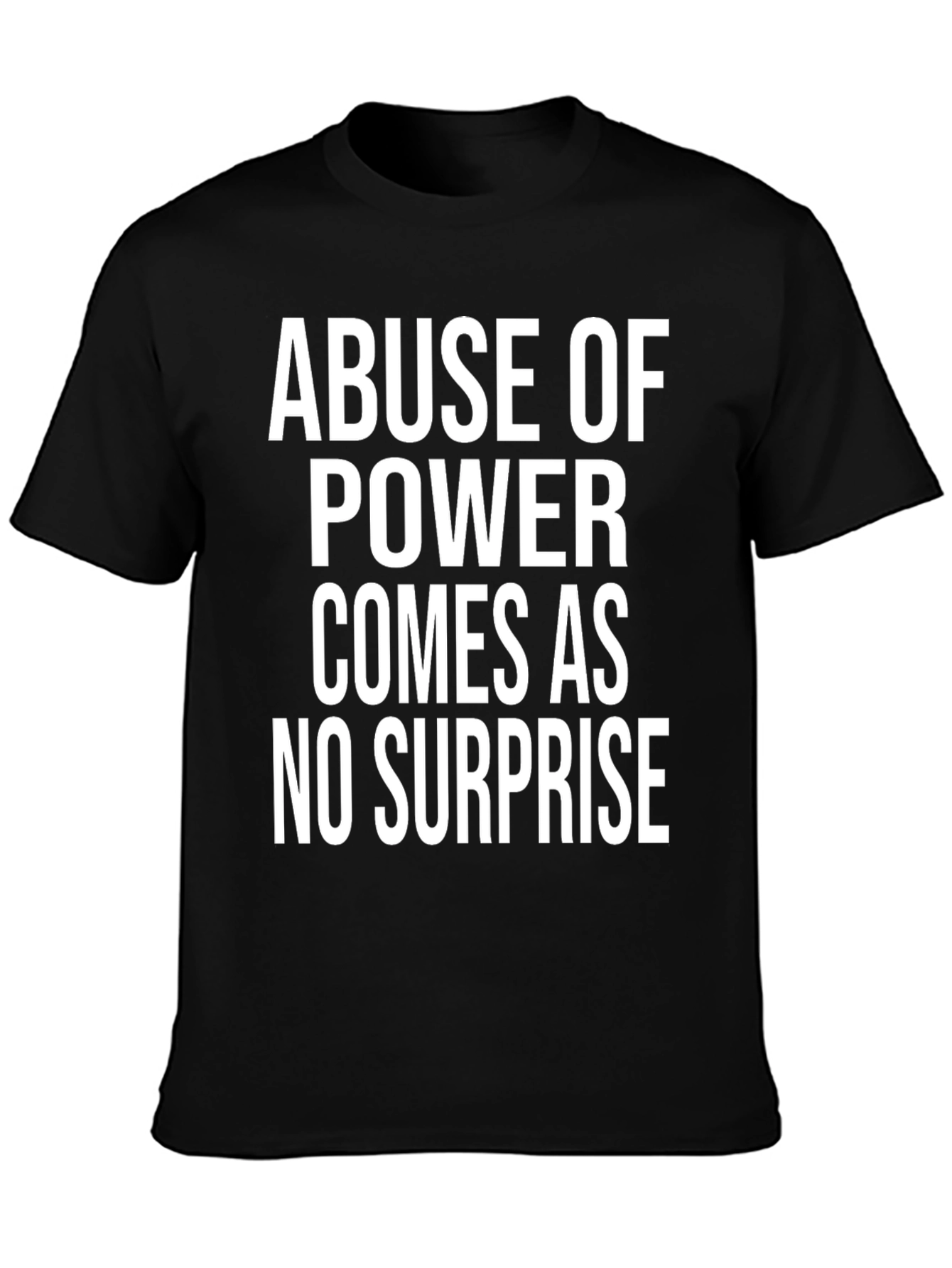 Abuse of Power Statement Tee - Black T-Shirt