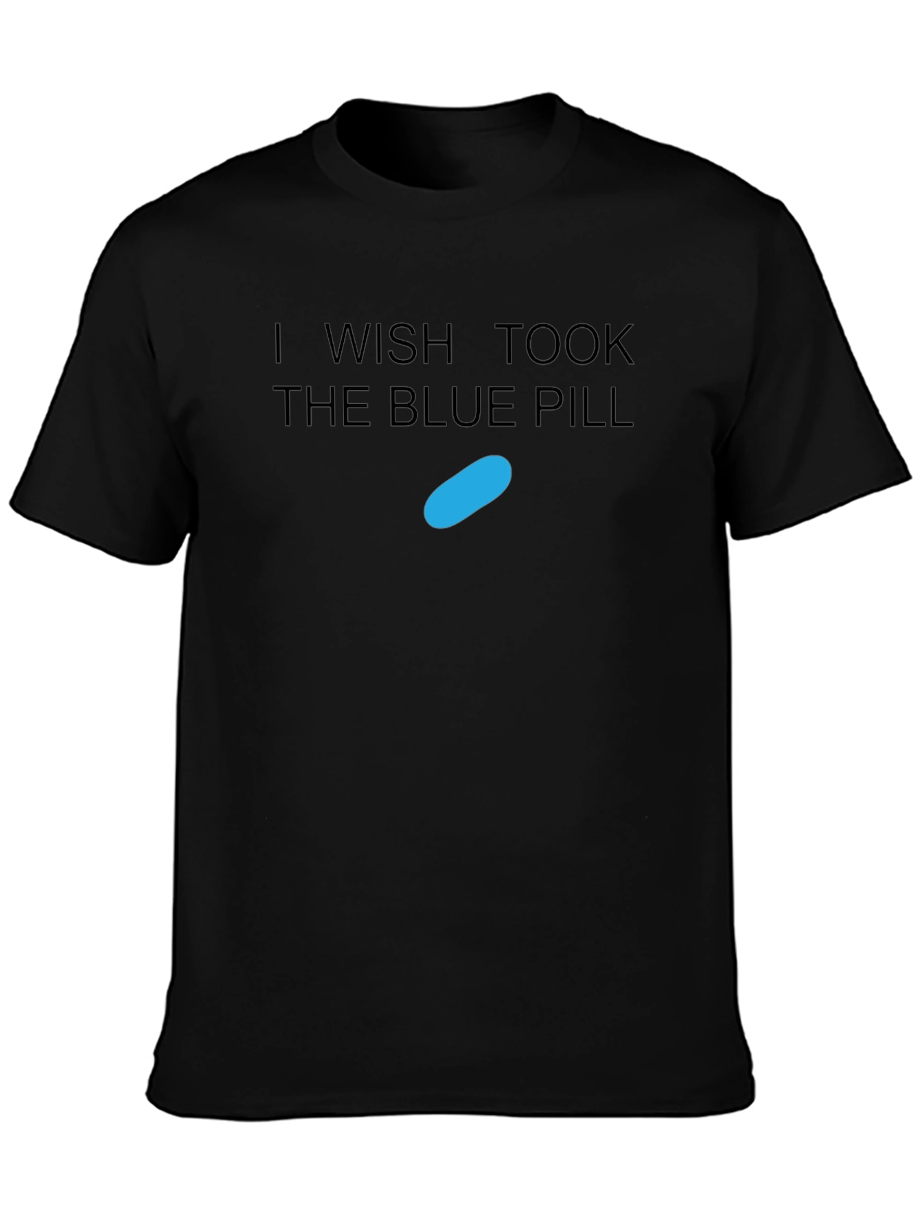I Wish Took The Blue Pill Graphic T-Shirt