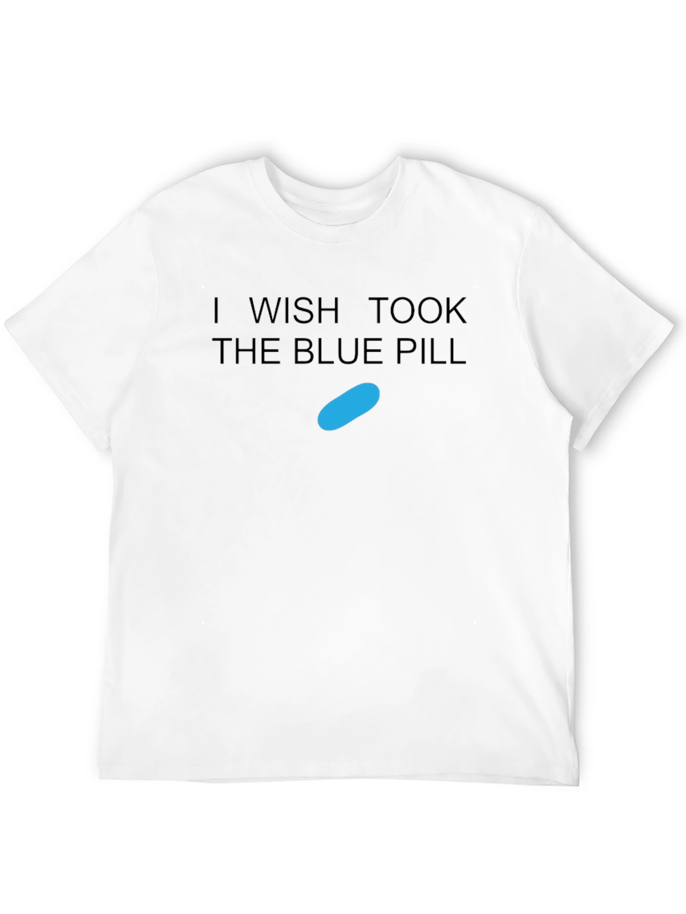 I Wish Took The Blue Pill Graphic T-Shirt