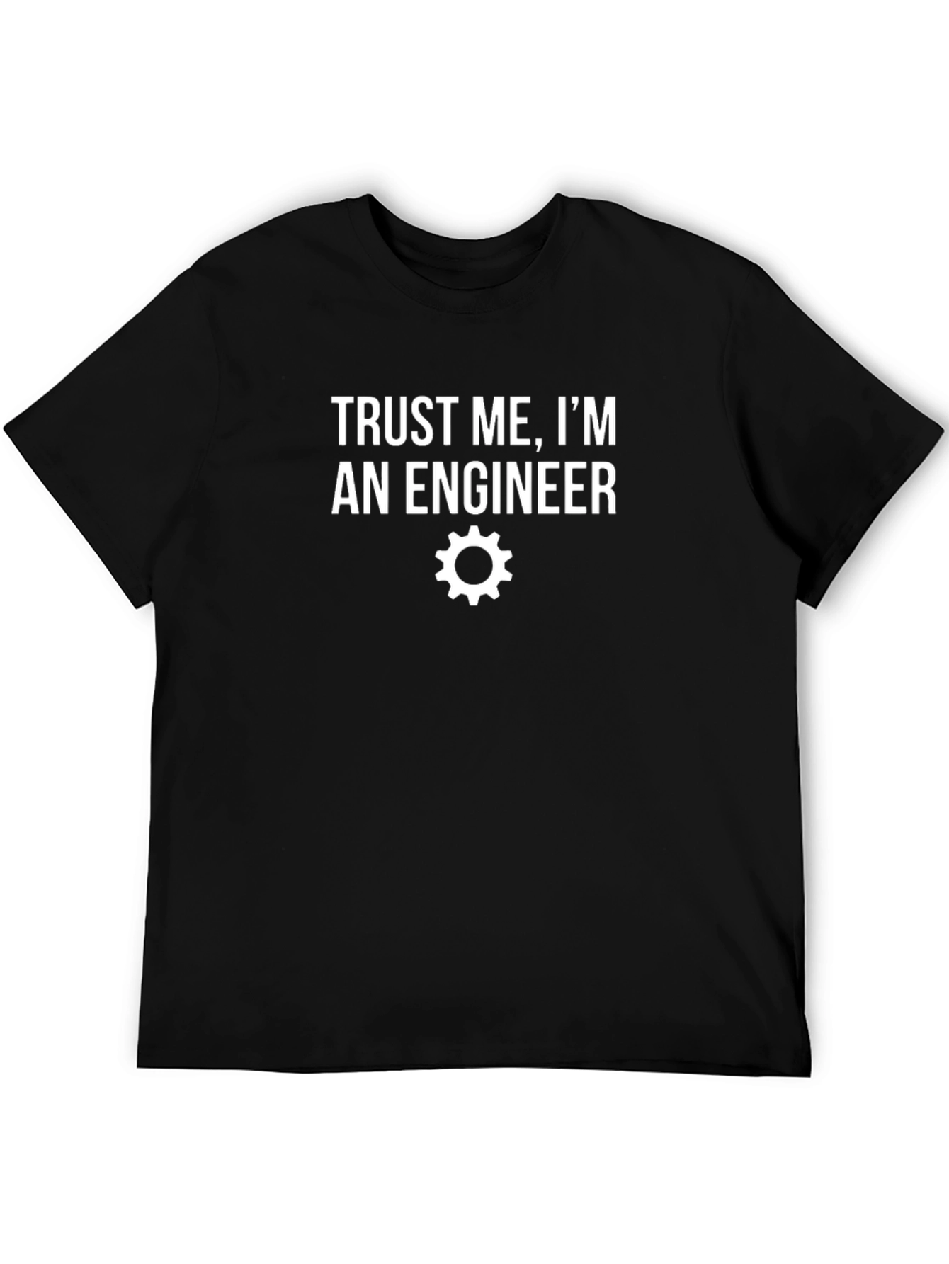 Trust Me Im An Engineer T-Shirt