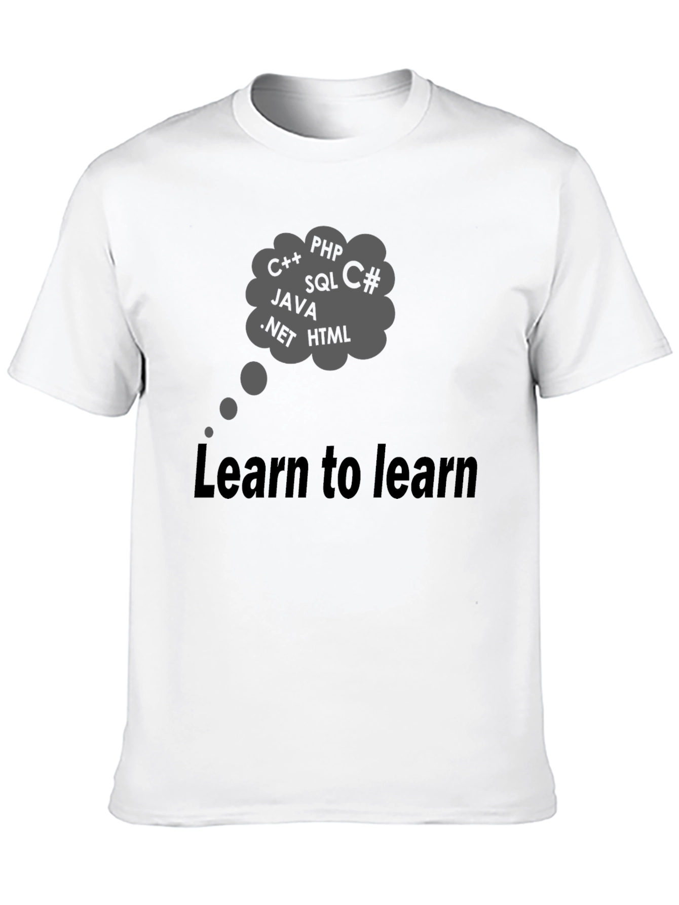 Learn to Learn Programmer T-Shirt C++ Java SQL PHP