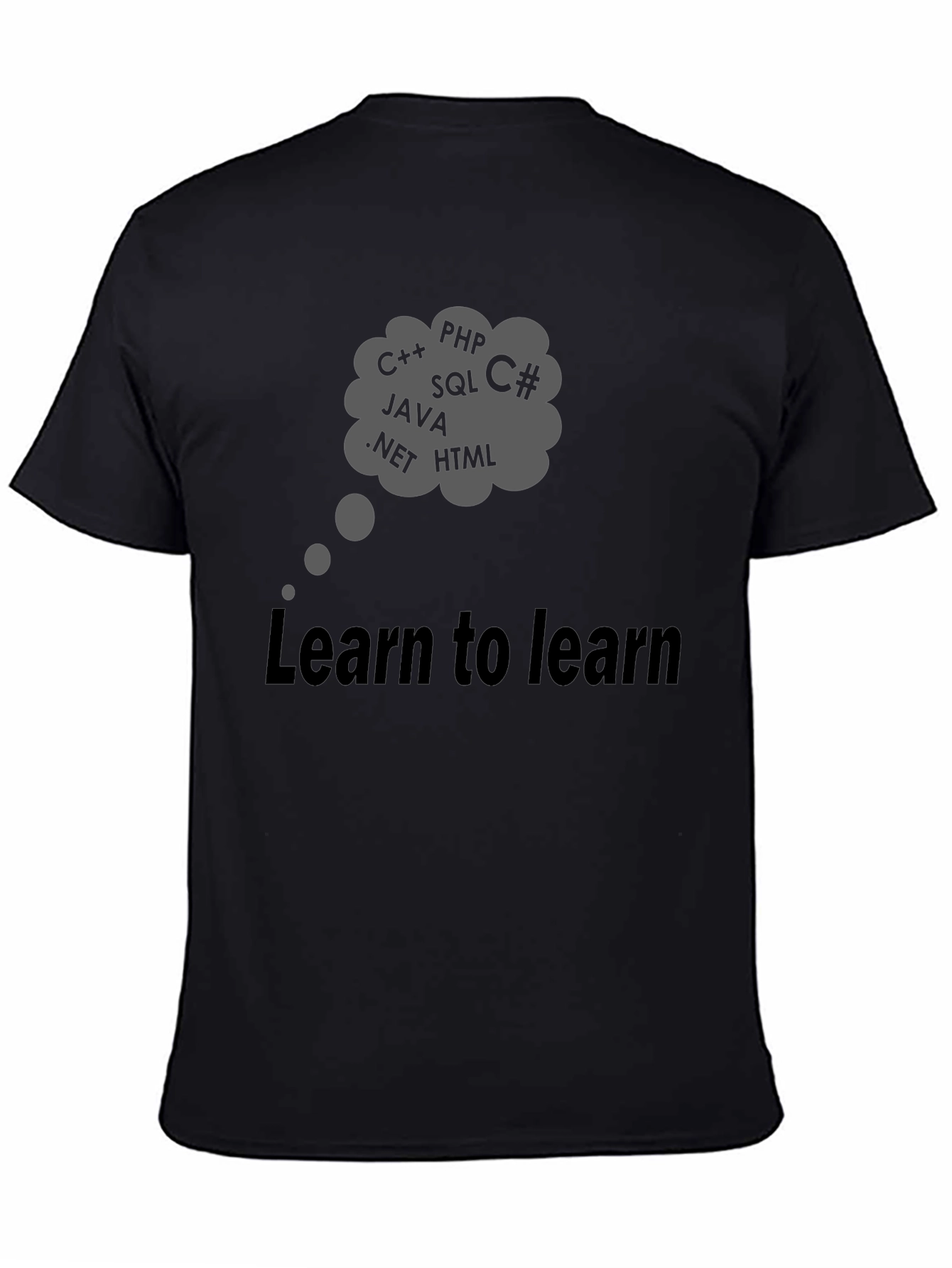 Learn to Learn Programmer T-Shirt C++ Java SQL PHP