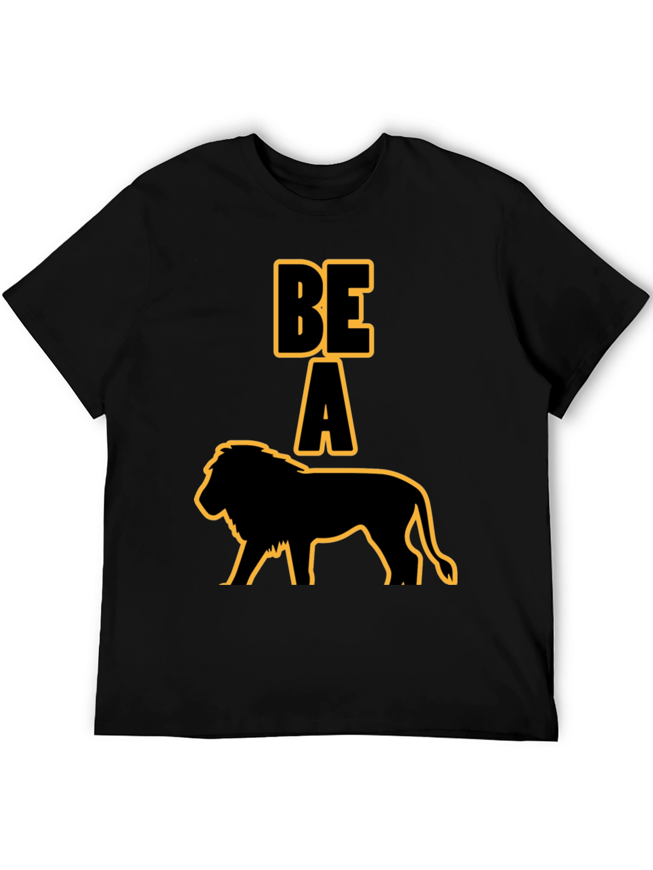 Be A Lion Graphic T-Shirt - Bold Statement Tee
