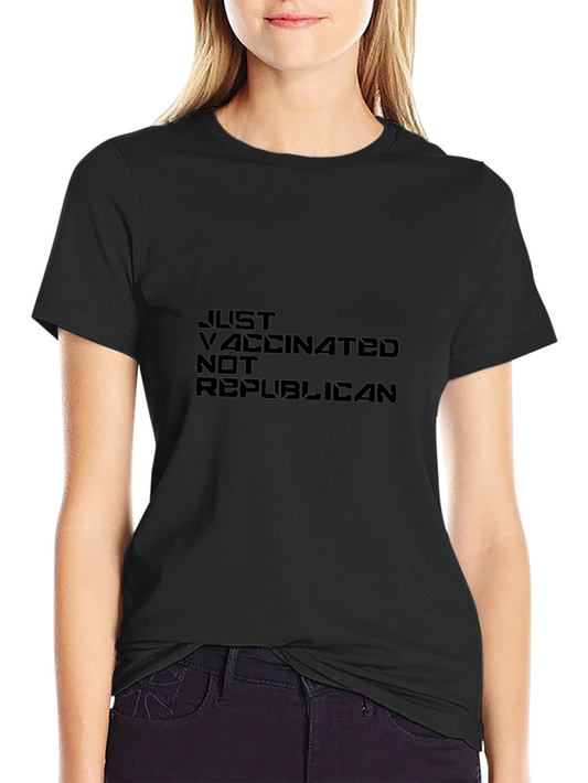 Just Vaccinated Not Republican - Black T-Shirt