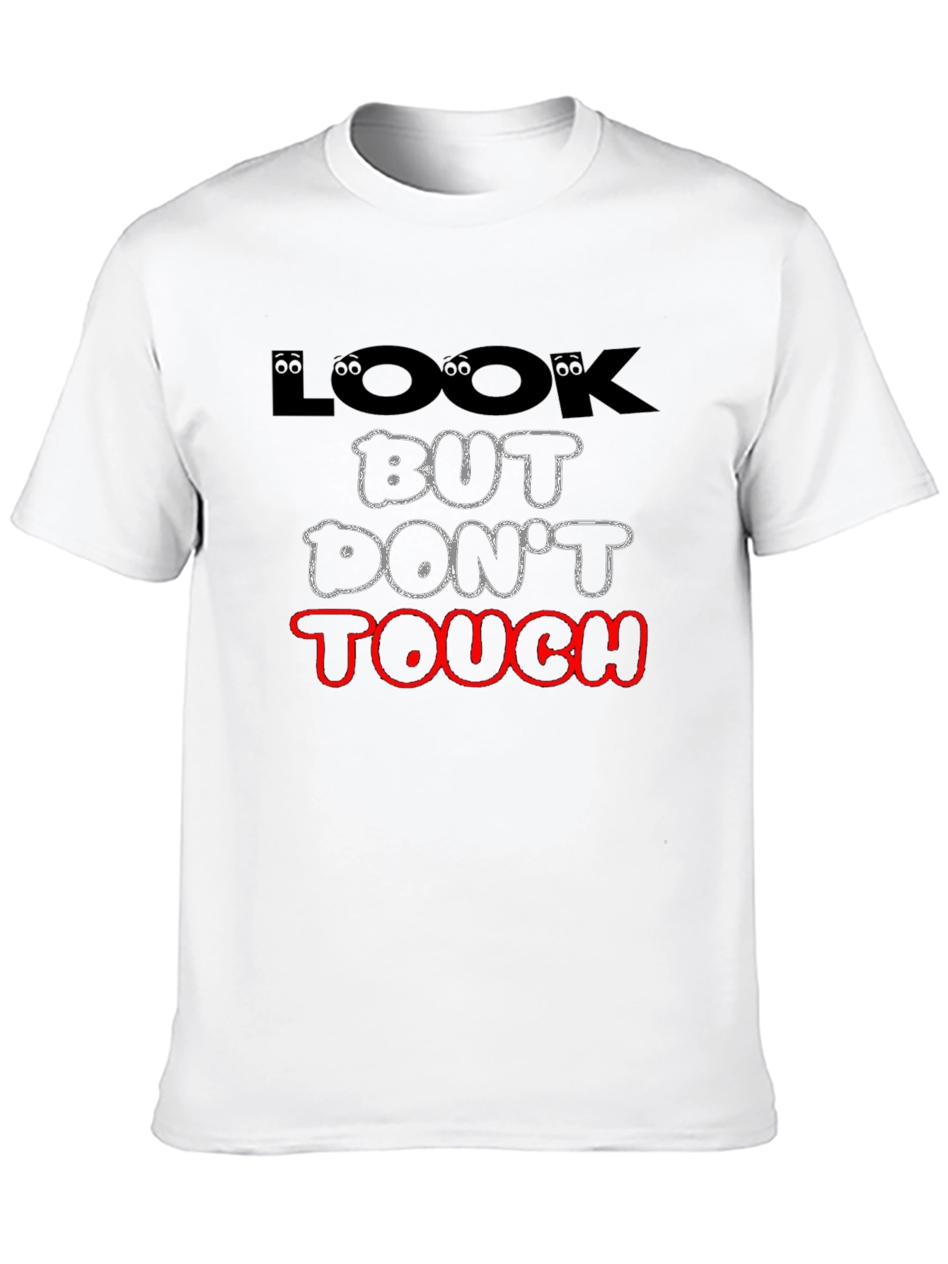 Look But Dont Touch Graphic Tee