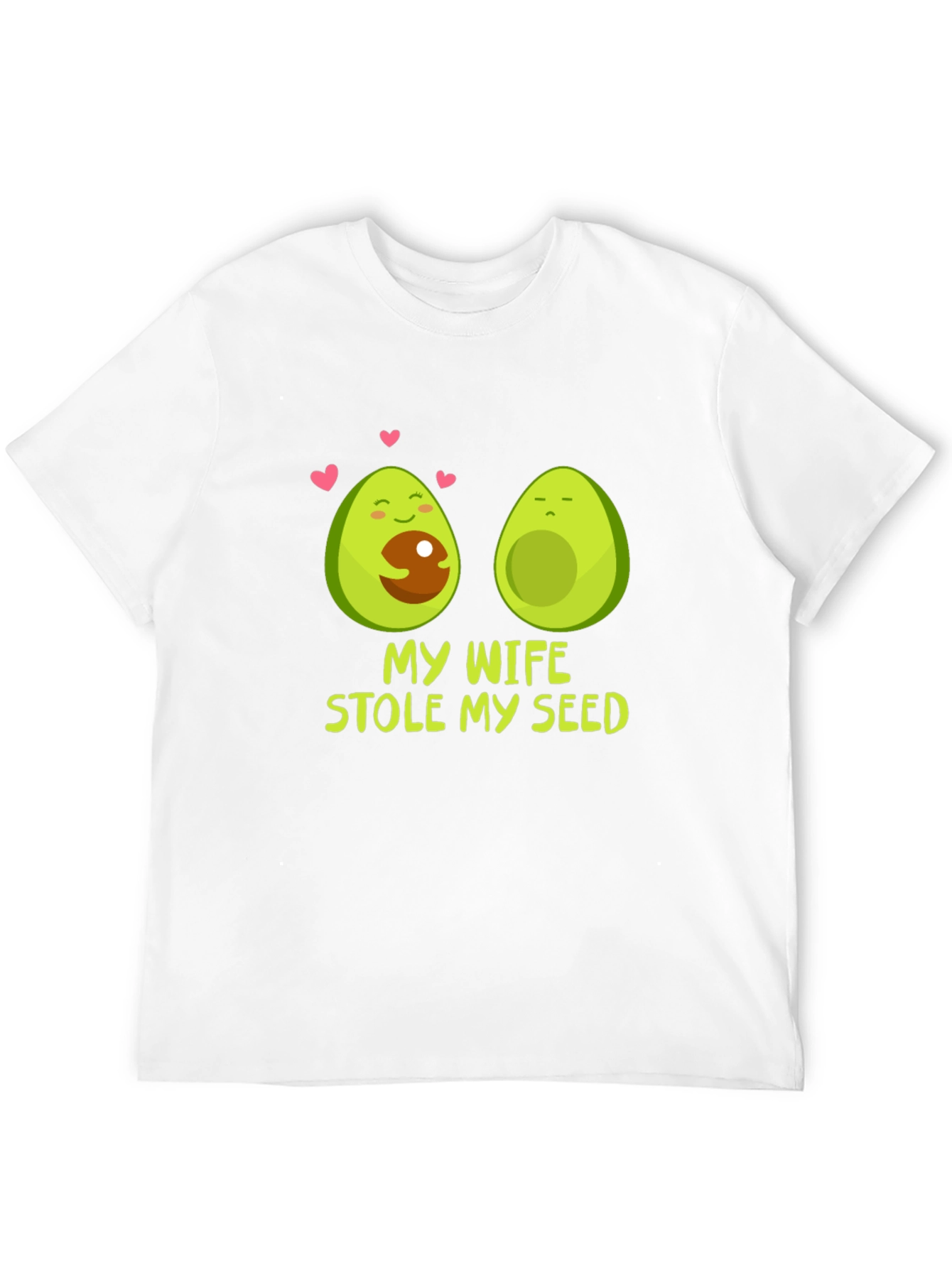 My Wife Stole My Seed Avocado T-Shirt