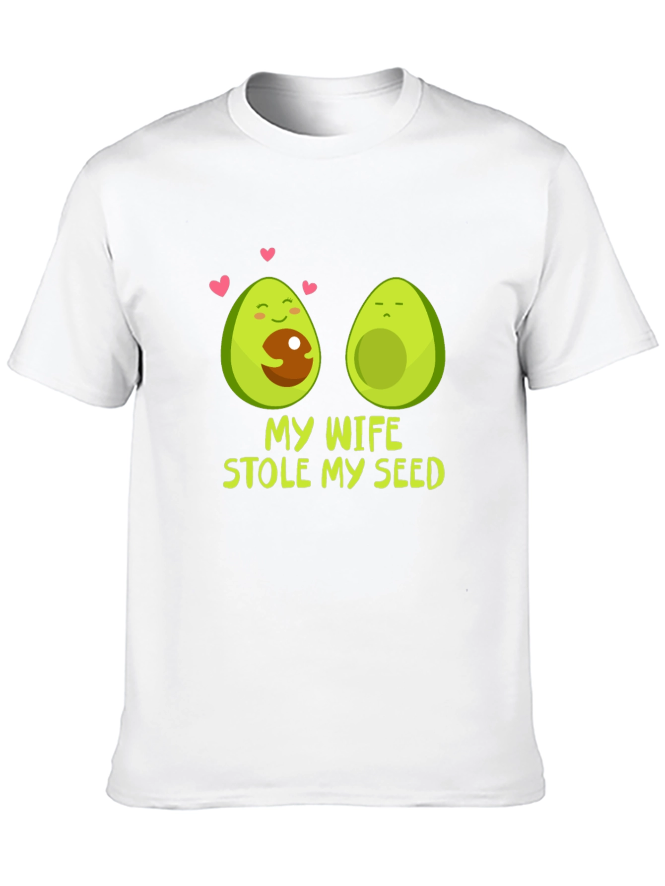 My Wife Stole My Seed Avocado T-Shirt