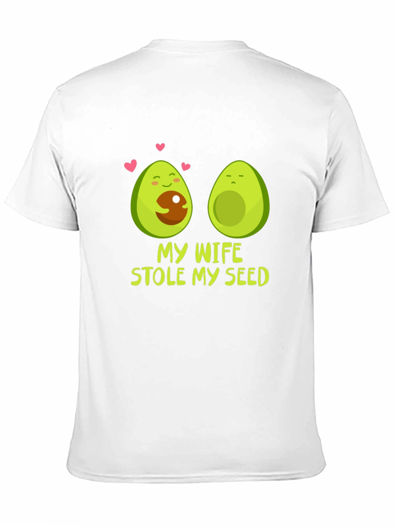 My Wife Stole My Seed Avocado T-Shirt