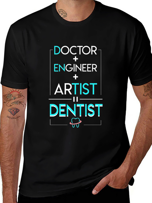 Doctor Engineer Artist = Dentist T-Shirt