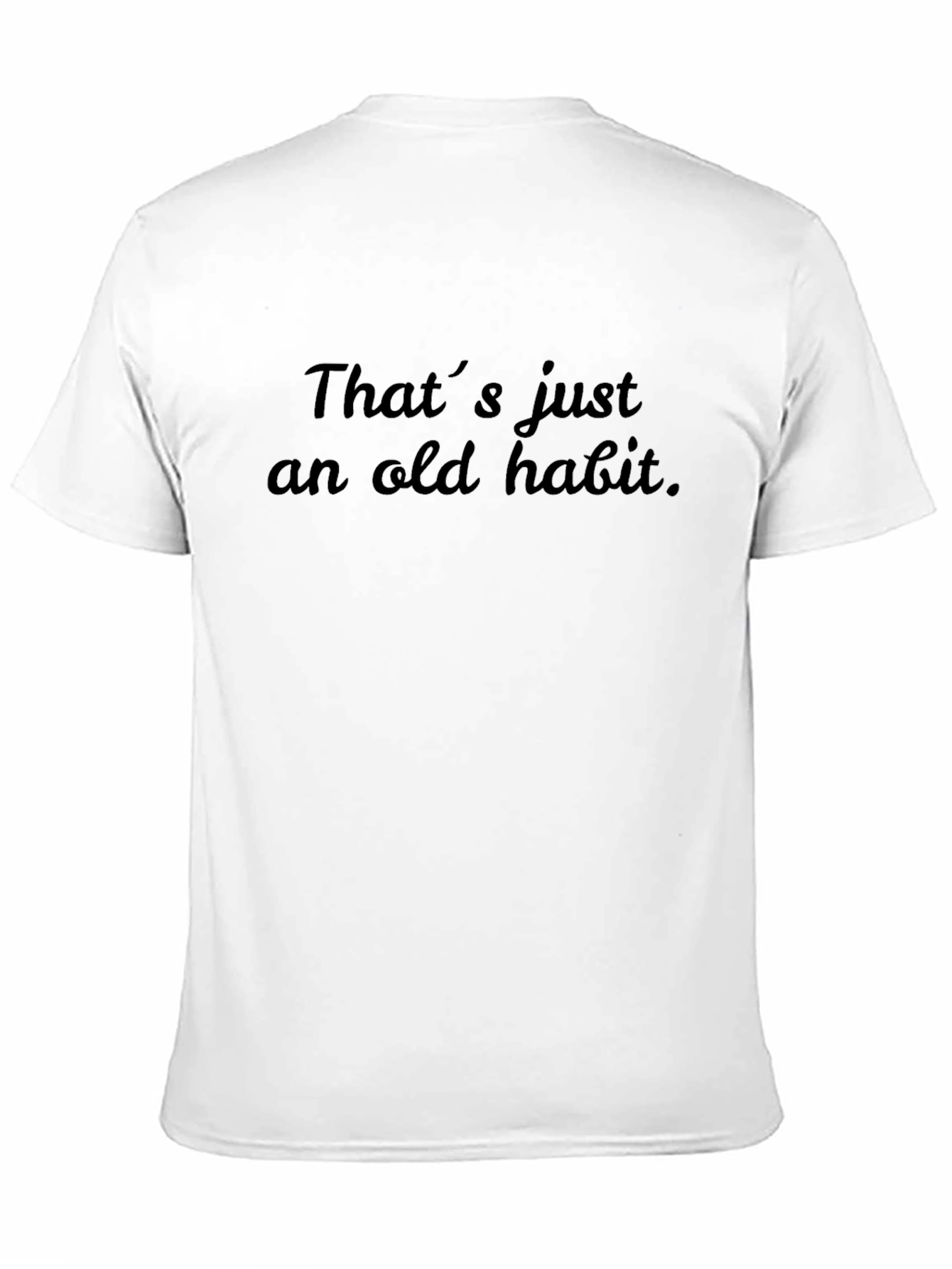Thats Just an Old Habit Black Tee
