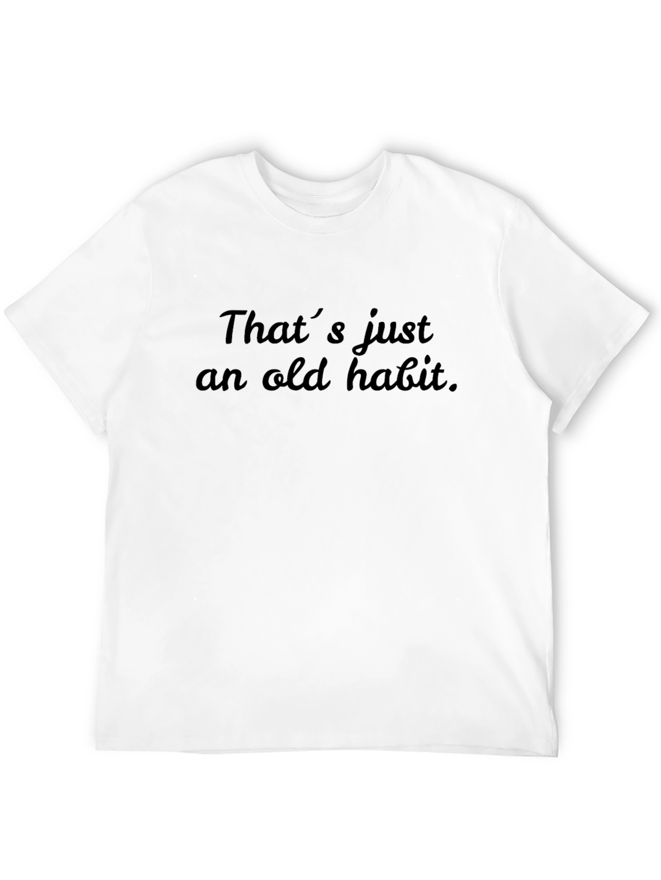 Thats Just an Old Habit Black Tee