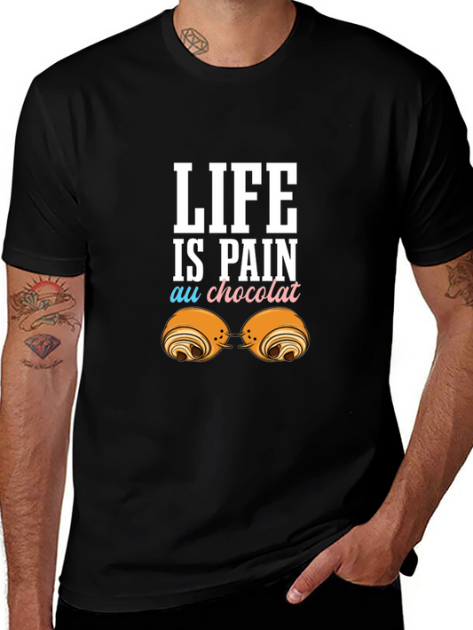 Life is Pain Au Chocolat Funny T-Shirt