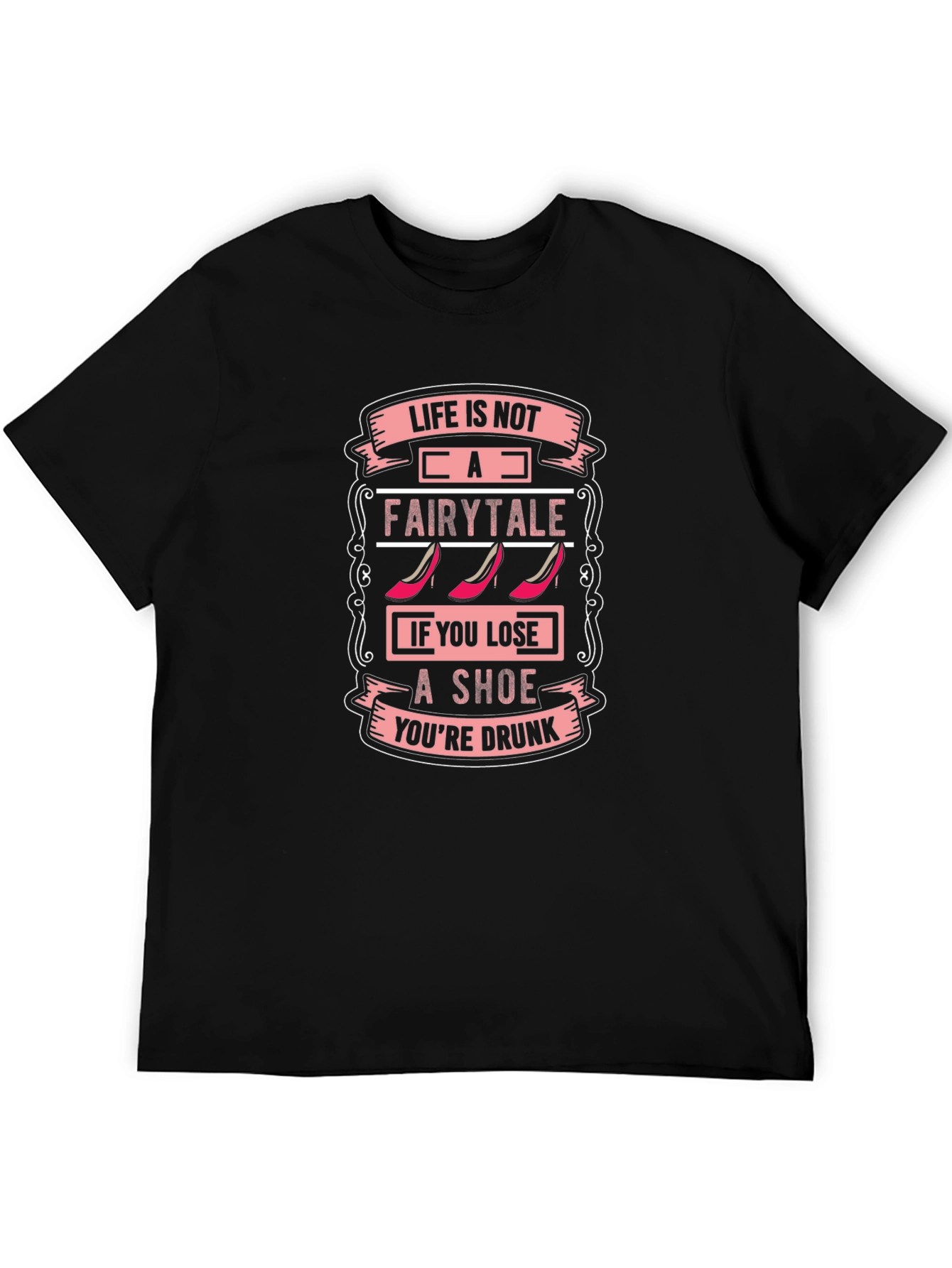 Life Isnt a Fairytale T-Shirt