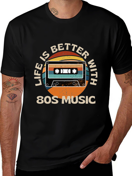 Life is Better With 80s Music T-Shirt