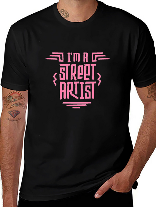 Im A Street Artist Black Graphic T-Shirt