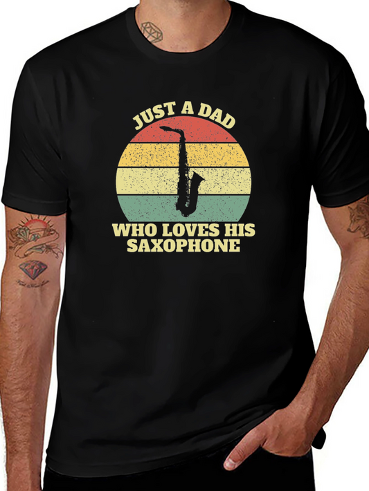 Just a Dad Who Loves His Saxophone - Mens Black T-Shirt