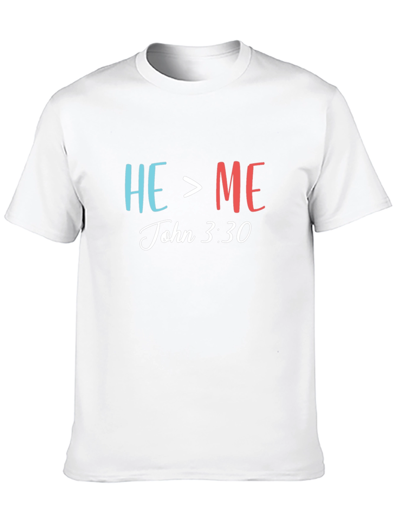 He > Me T-Shirt - John 3:30 Christian Tee