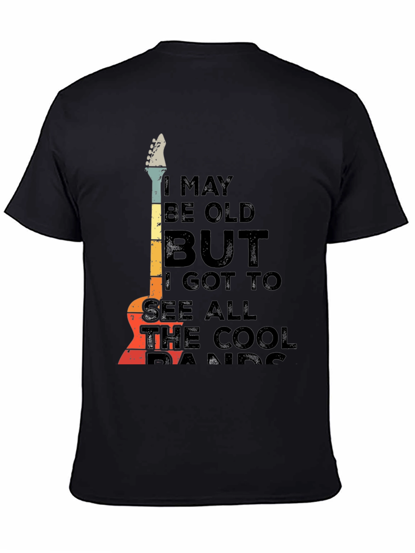 Cool Band T-Shirt: I May Be Old But