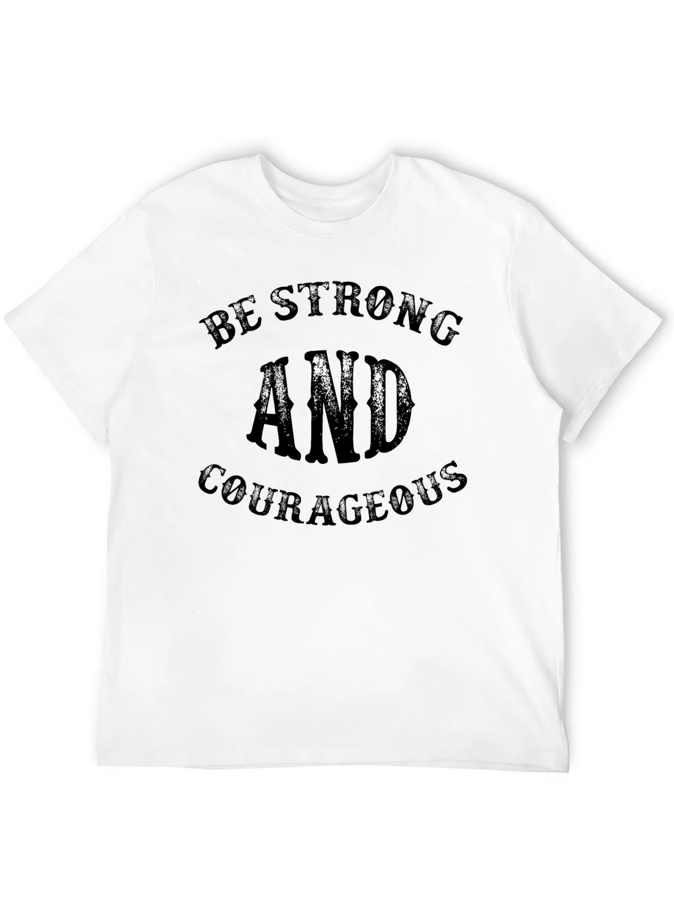 Be Strong and Courageous Black T-Shirt