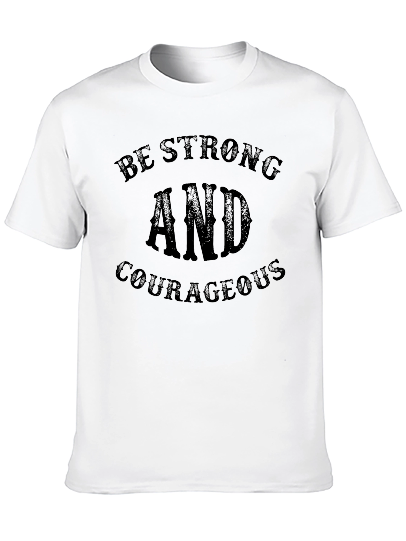 Be Strong and Courageous Black T-Shirt