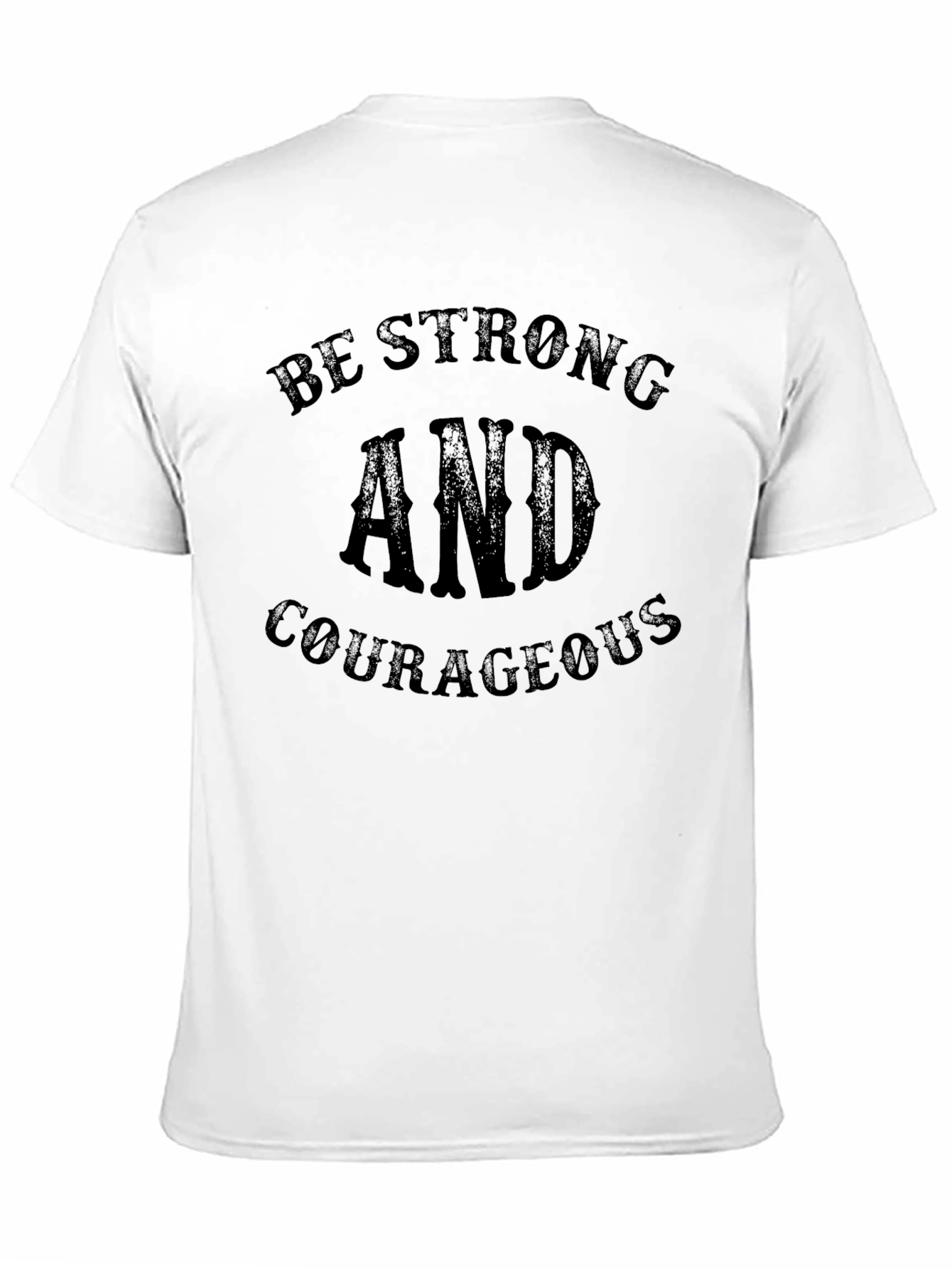 Be Strong and Courageous Black T-Shirt