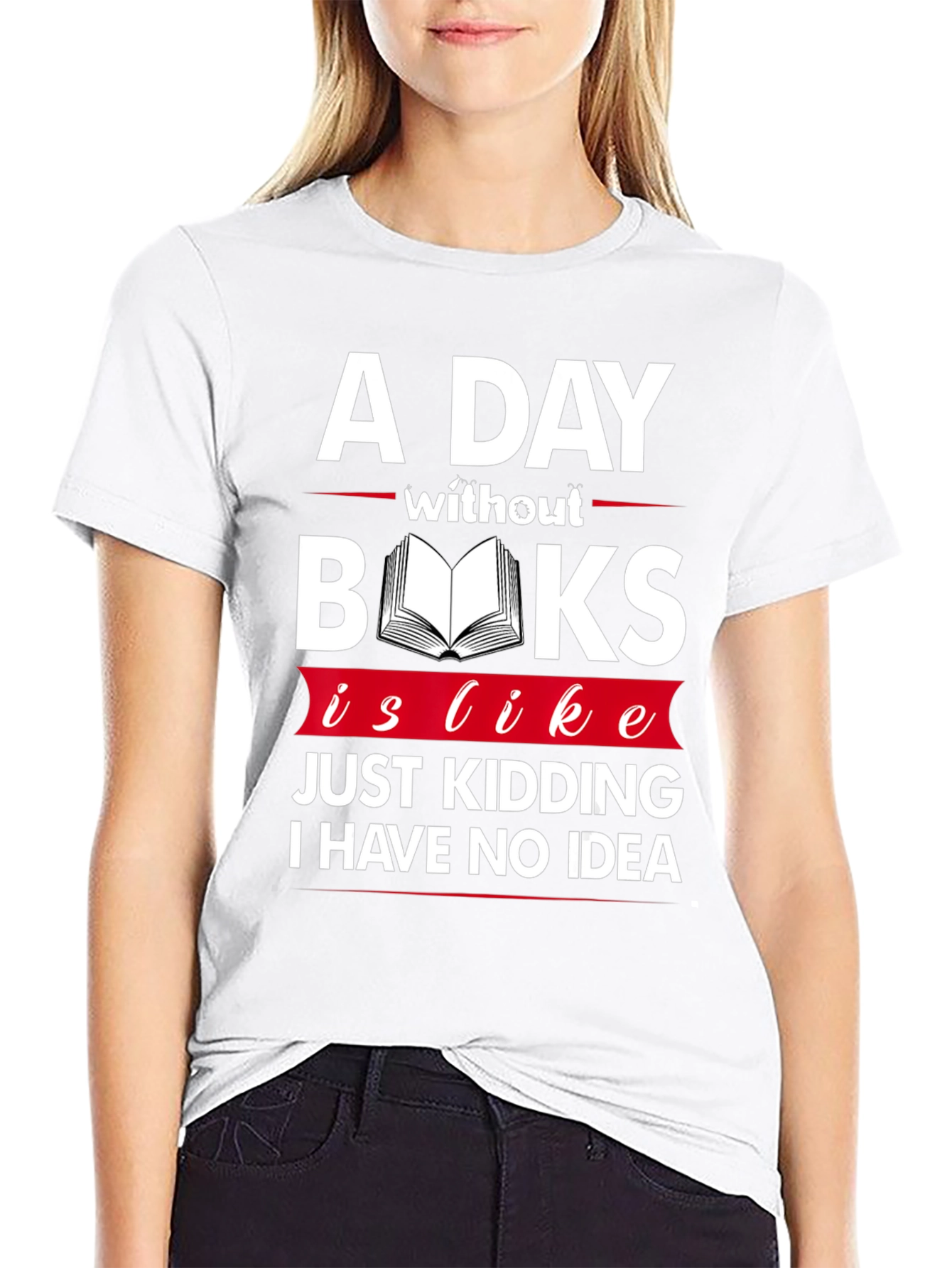 Funny Book Lover T-Shirt - A Day Without Books
