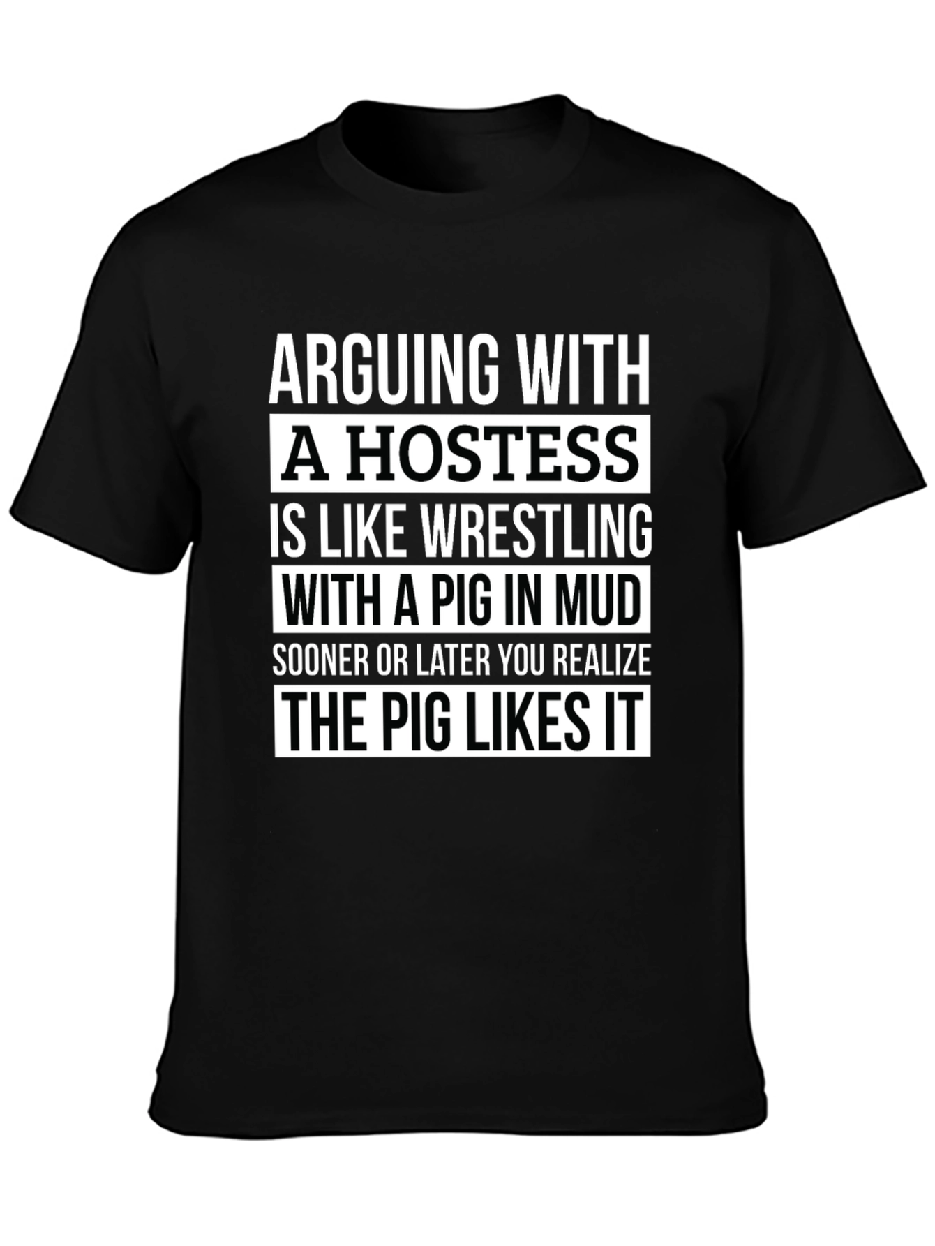 Arguing with a Hostess T-Shirt Funny Pig Saying