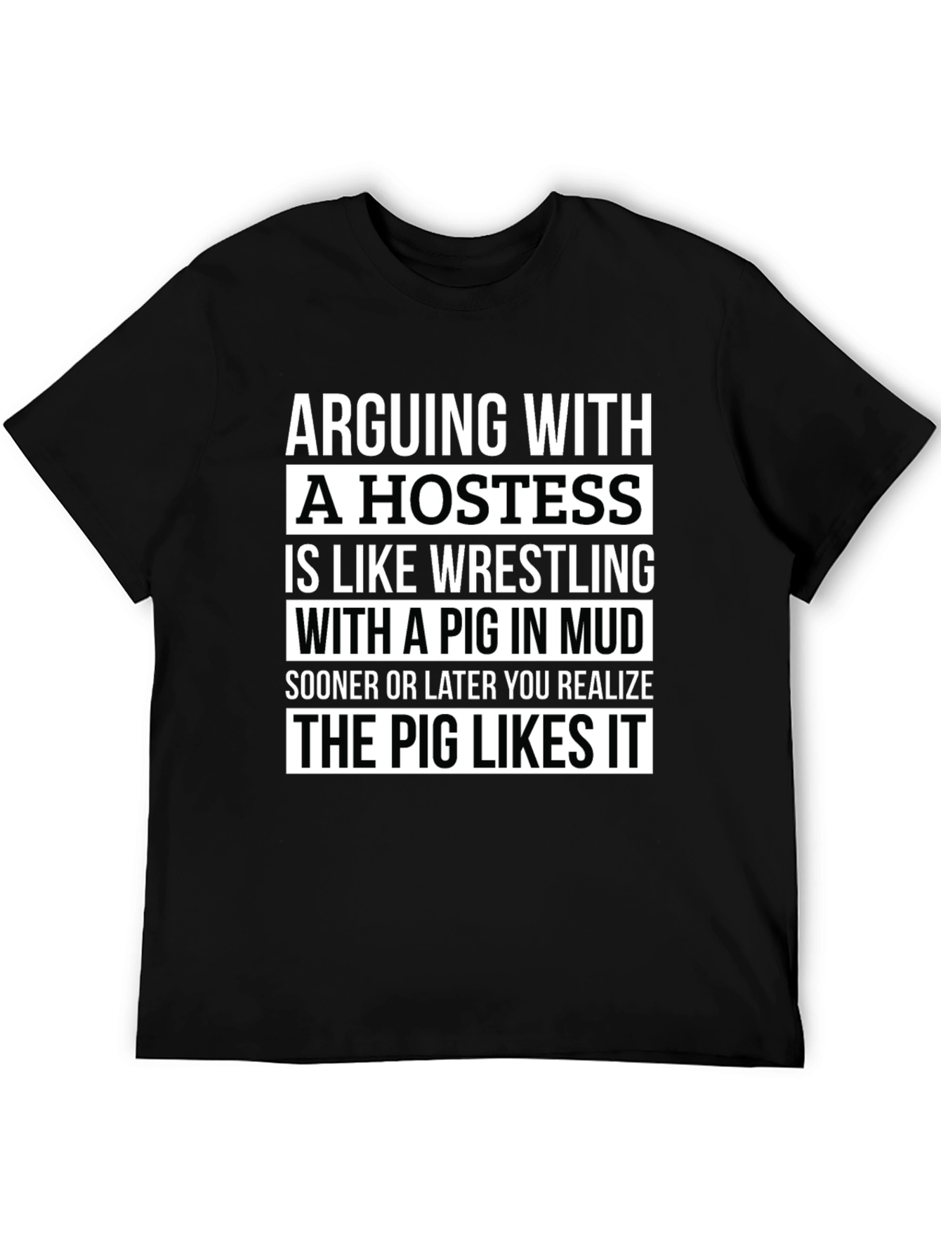 Arguing with a Hostess T-Shirt Funny Pig Saying