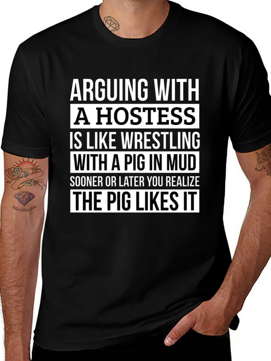 Arguing with a Hostess T-Shirt Funny Pig Saying