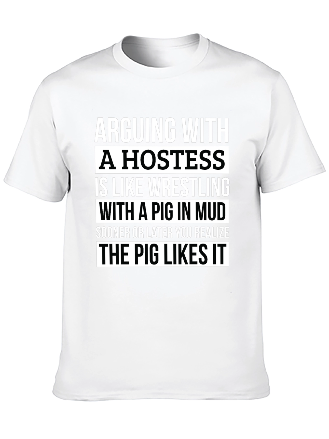 Arguing with a Hostess T-Shirt Funny Pig Saying