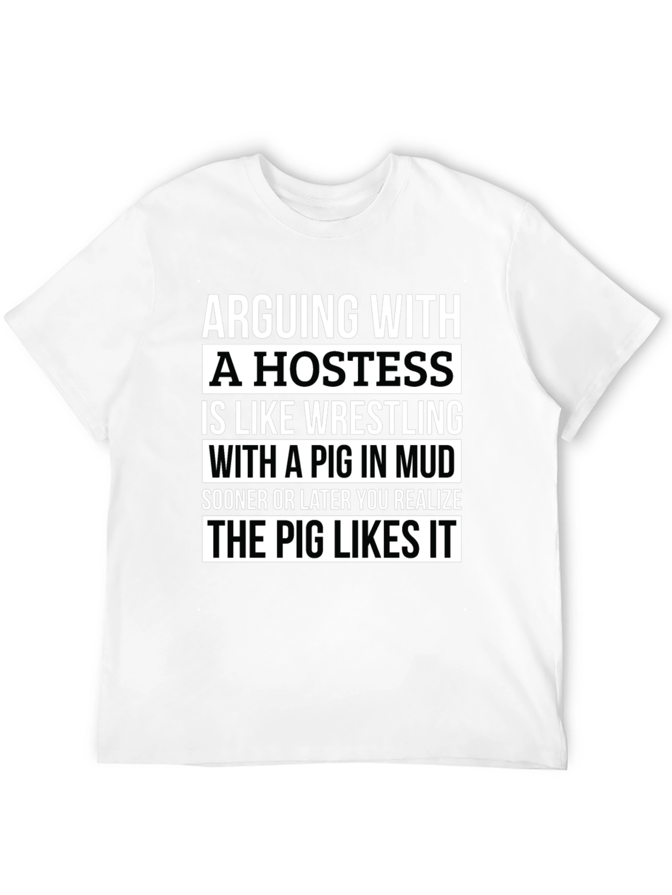 Arguing with a Hostess T-Shirt Funny Pig Saying