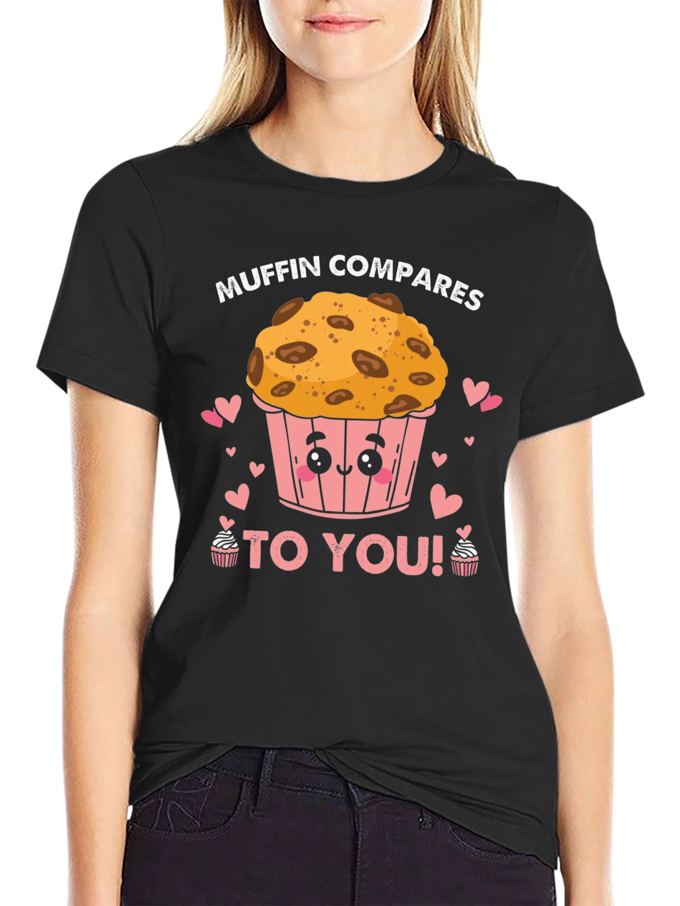 Muffin Compares to You! Black Graphic Tee