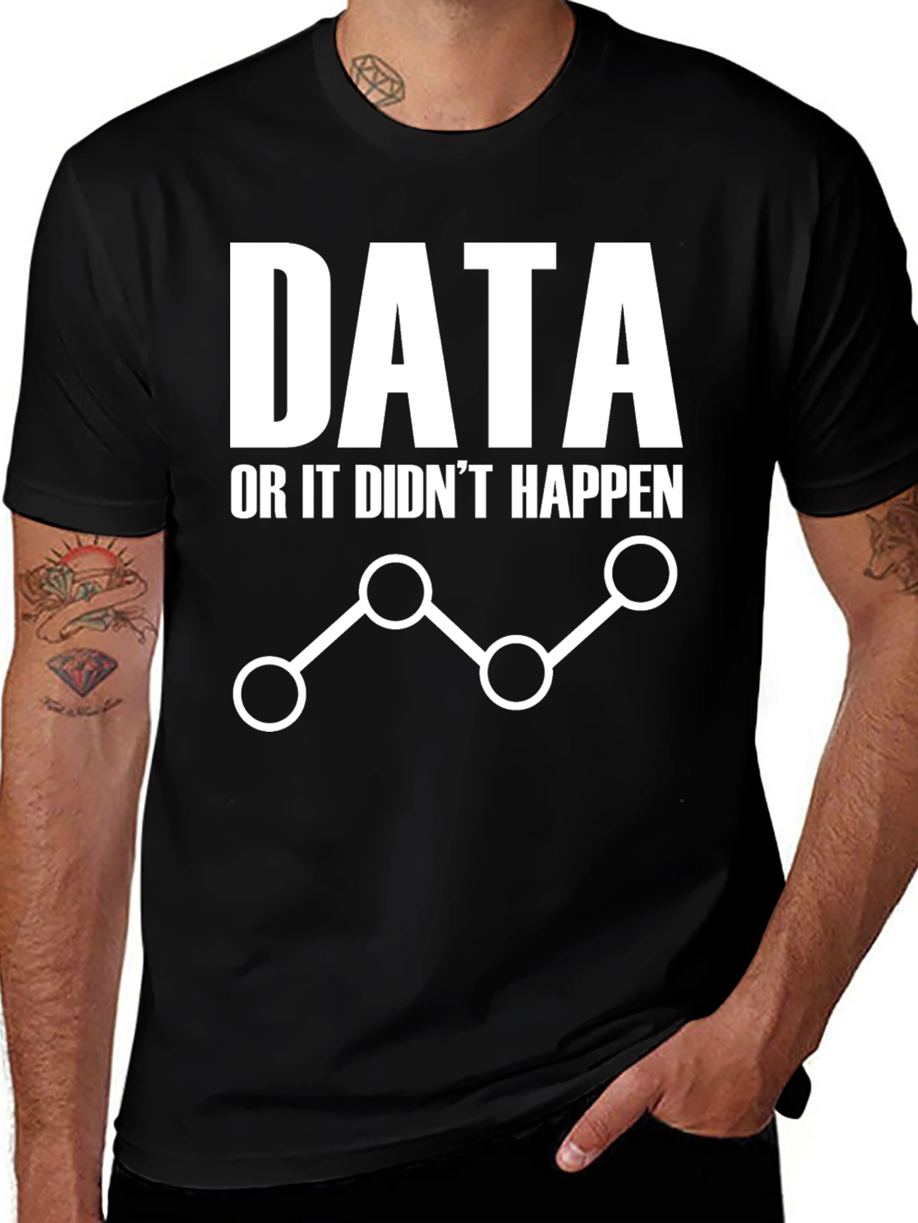 Data or It Didnt Happen Graphic Tee