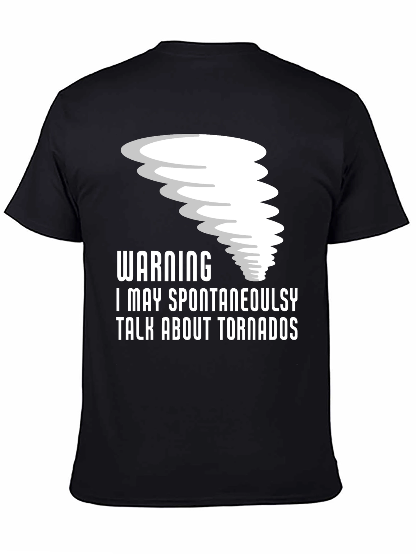 Tornado Enthusiast T-Shirt: Warning Spontaneous Talk!
