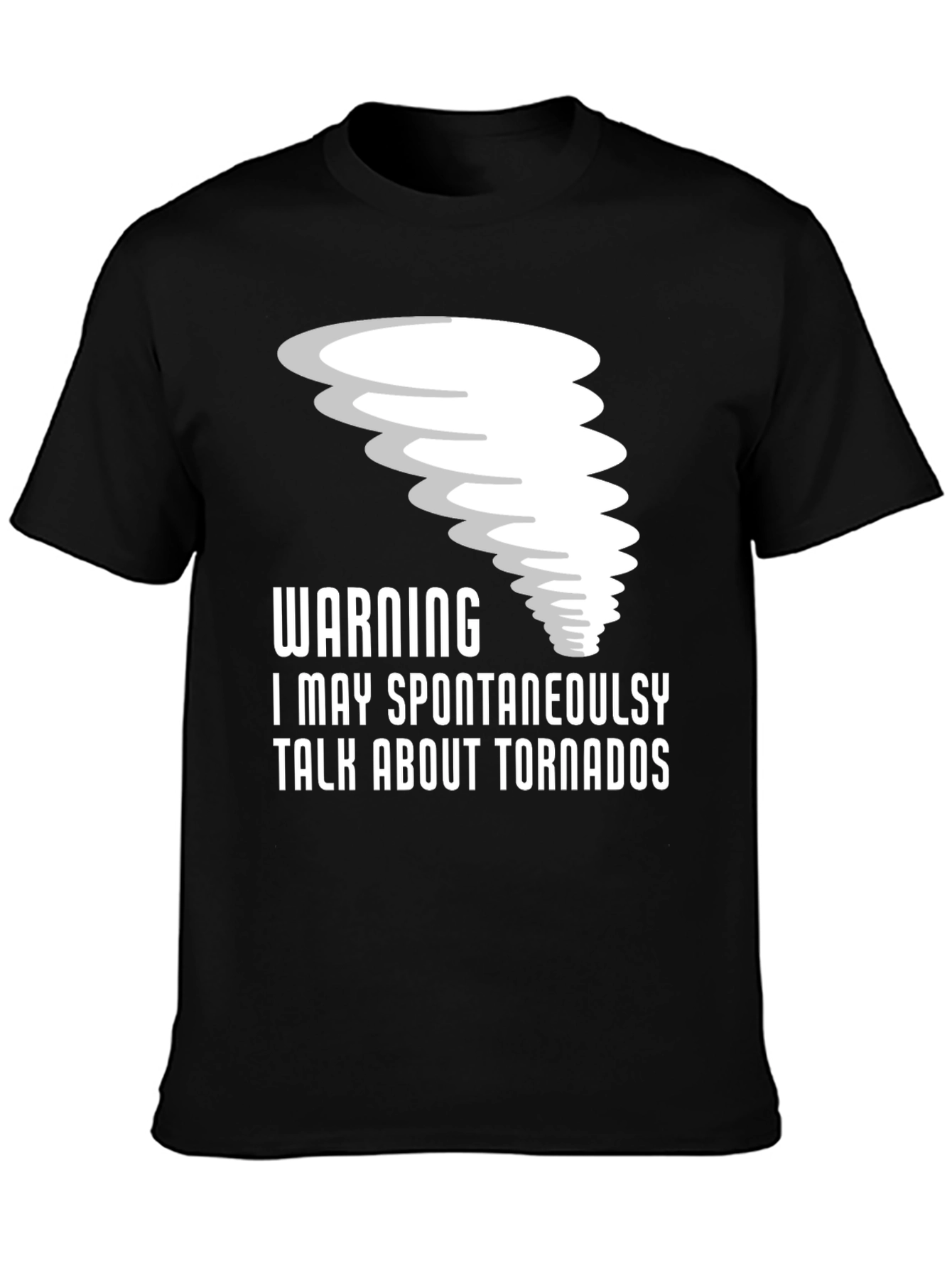 Tornado Enthusiast T-Shirt: Warning Spontaneous Talk!