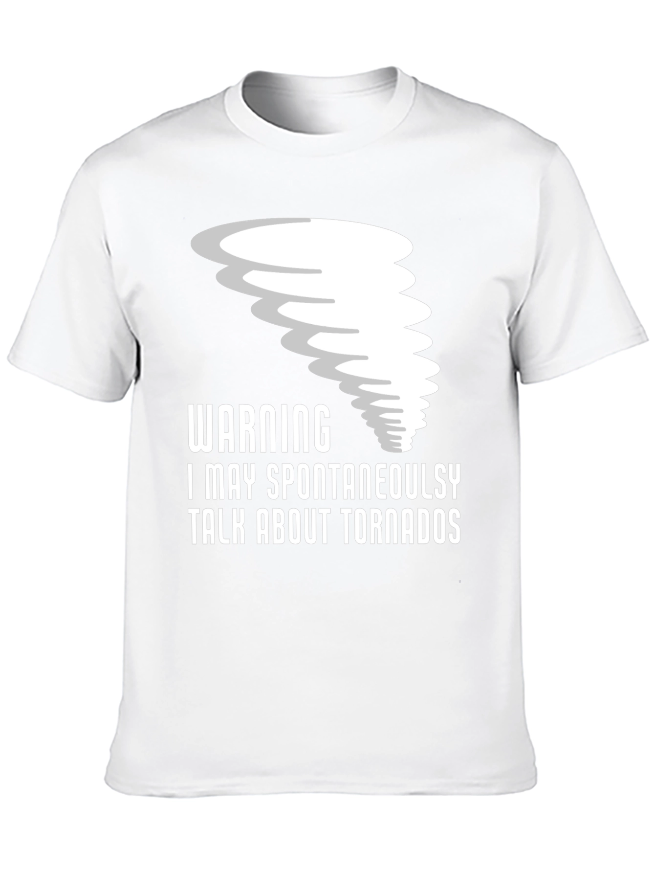 Tornado Enthusiast T-Shirt: Warning Spontaneous Talk!