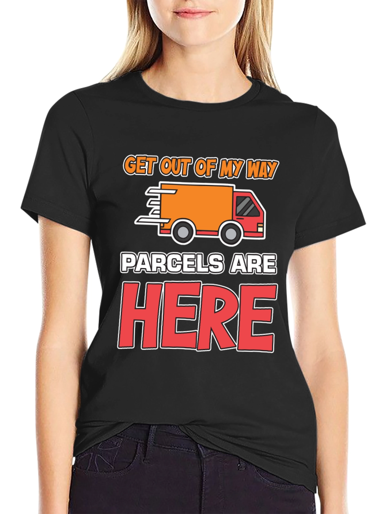 Parcels Are Here T-Shirt: Delivery Driver Funny Tee