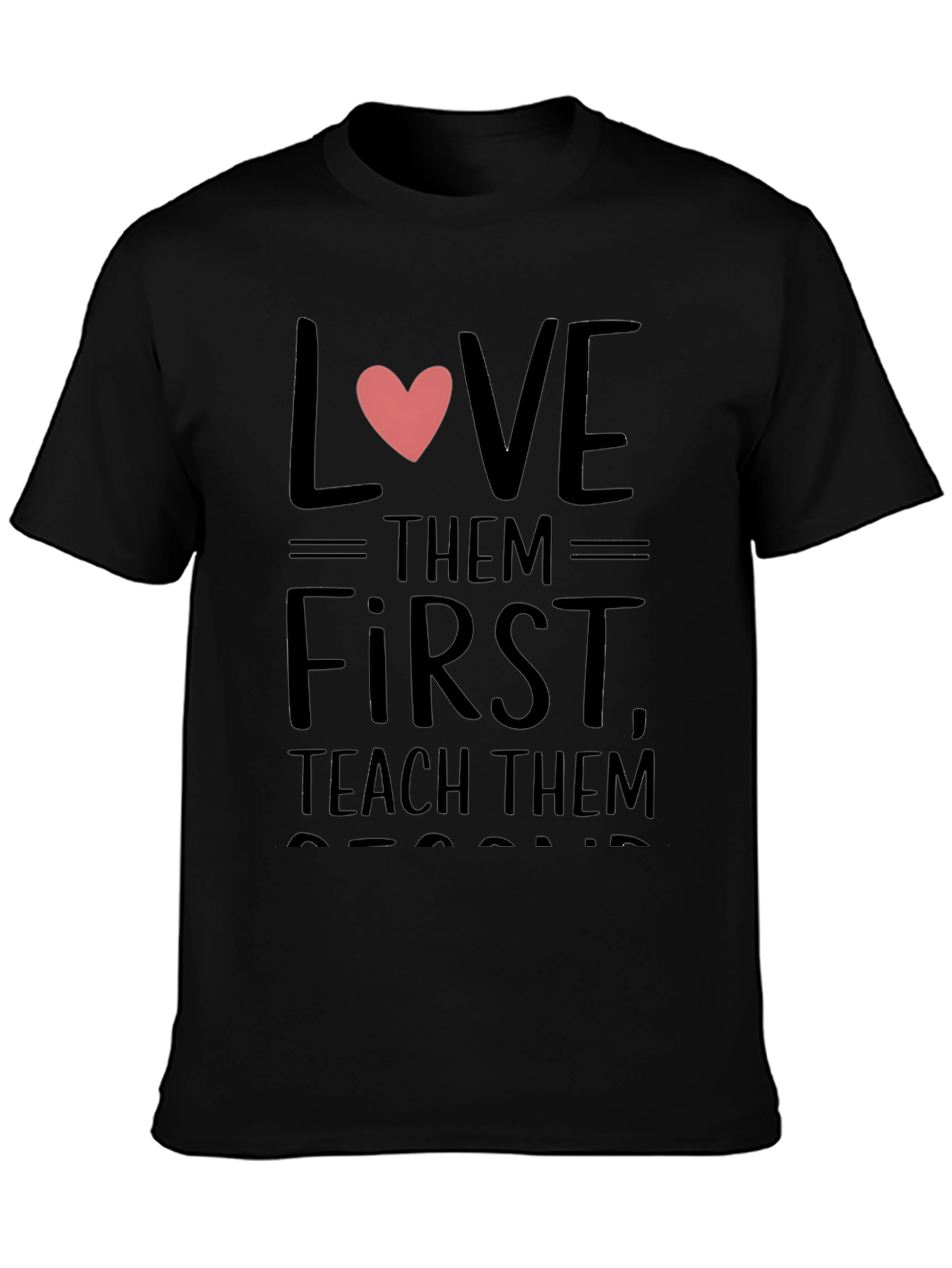 Love Them First Teachers Black T-Shirt