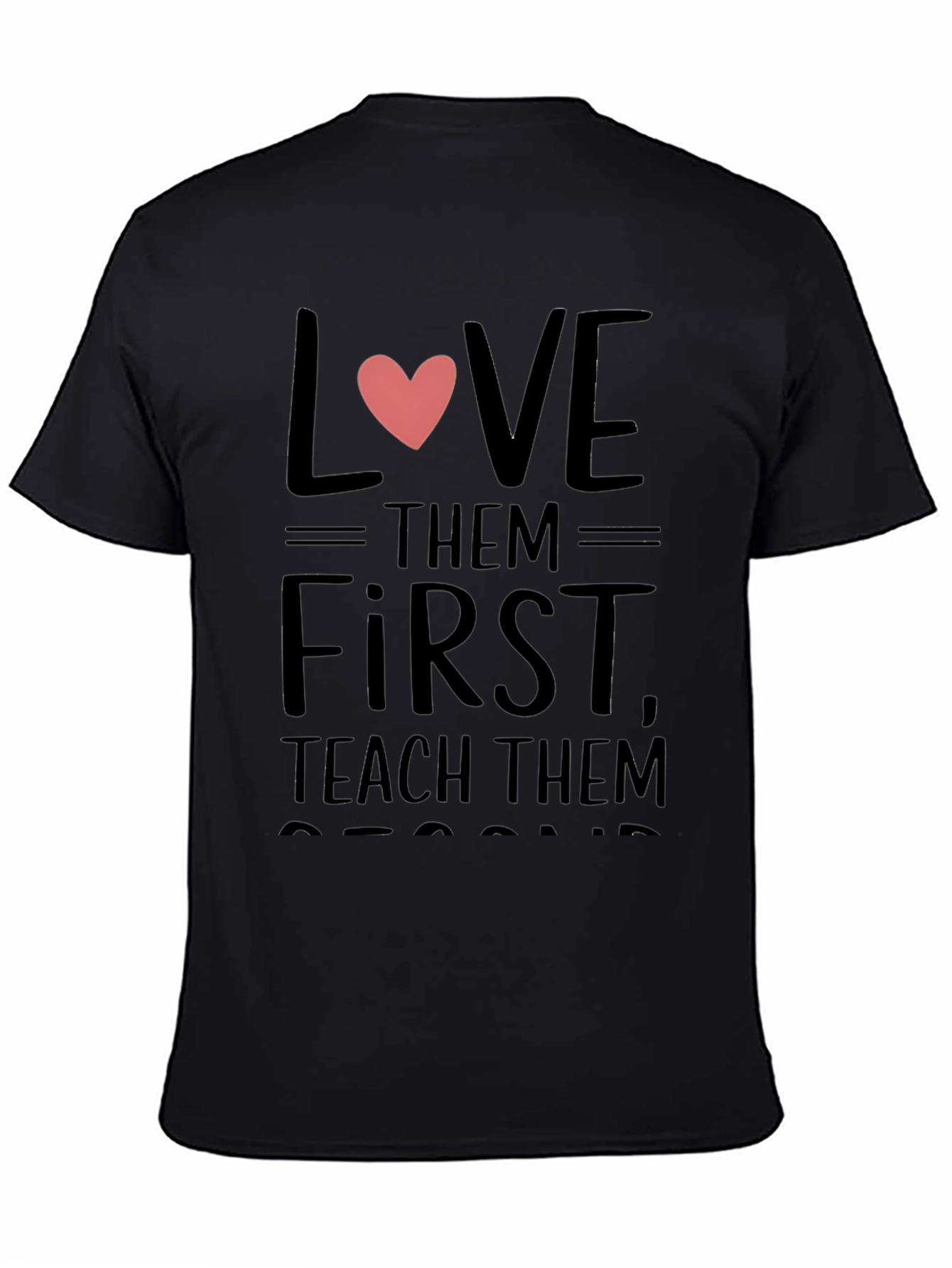 Love Them First Teachers Black T-Shirt