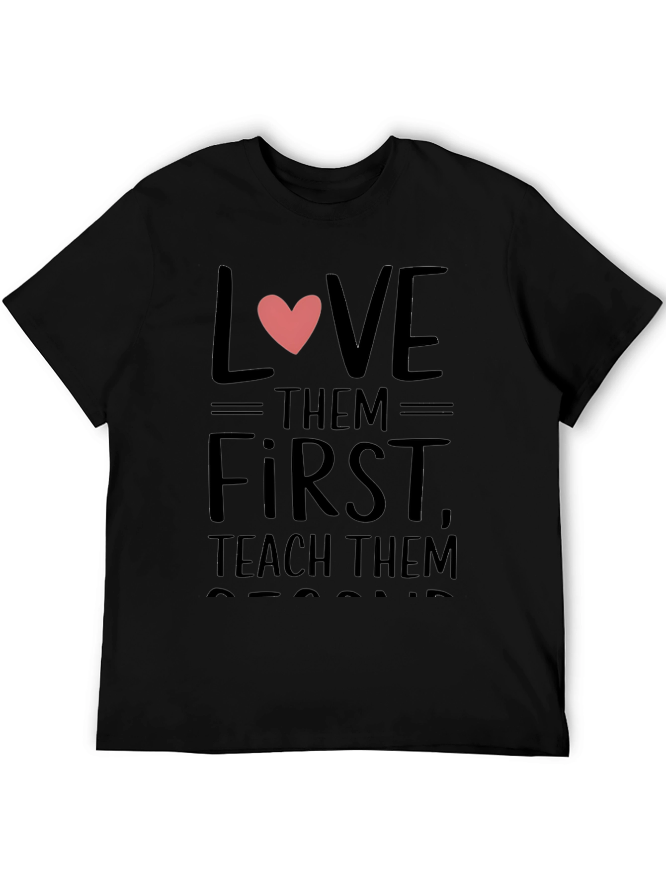 Love Them First Teachers Black T-Shirt