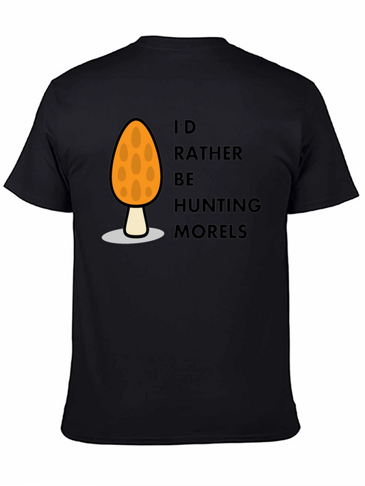 Mushroom Hunting T-Shirt - Id Rather Be Hunting Morels