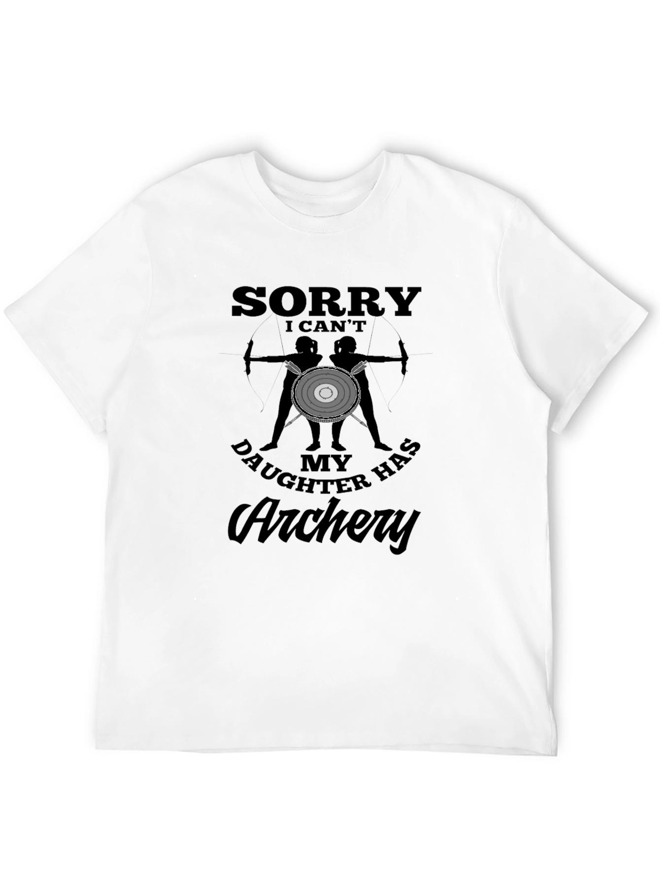 Archery Dad T-Shirt - My Daughter Has Archery!
