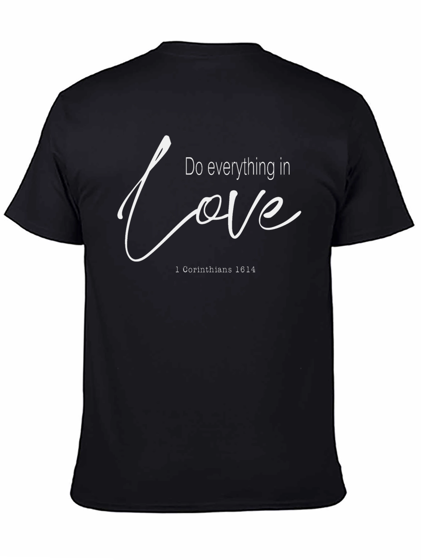 Love Everything T-Shirt - Christian Bible Verse Tee