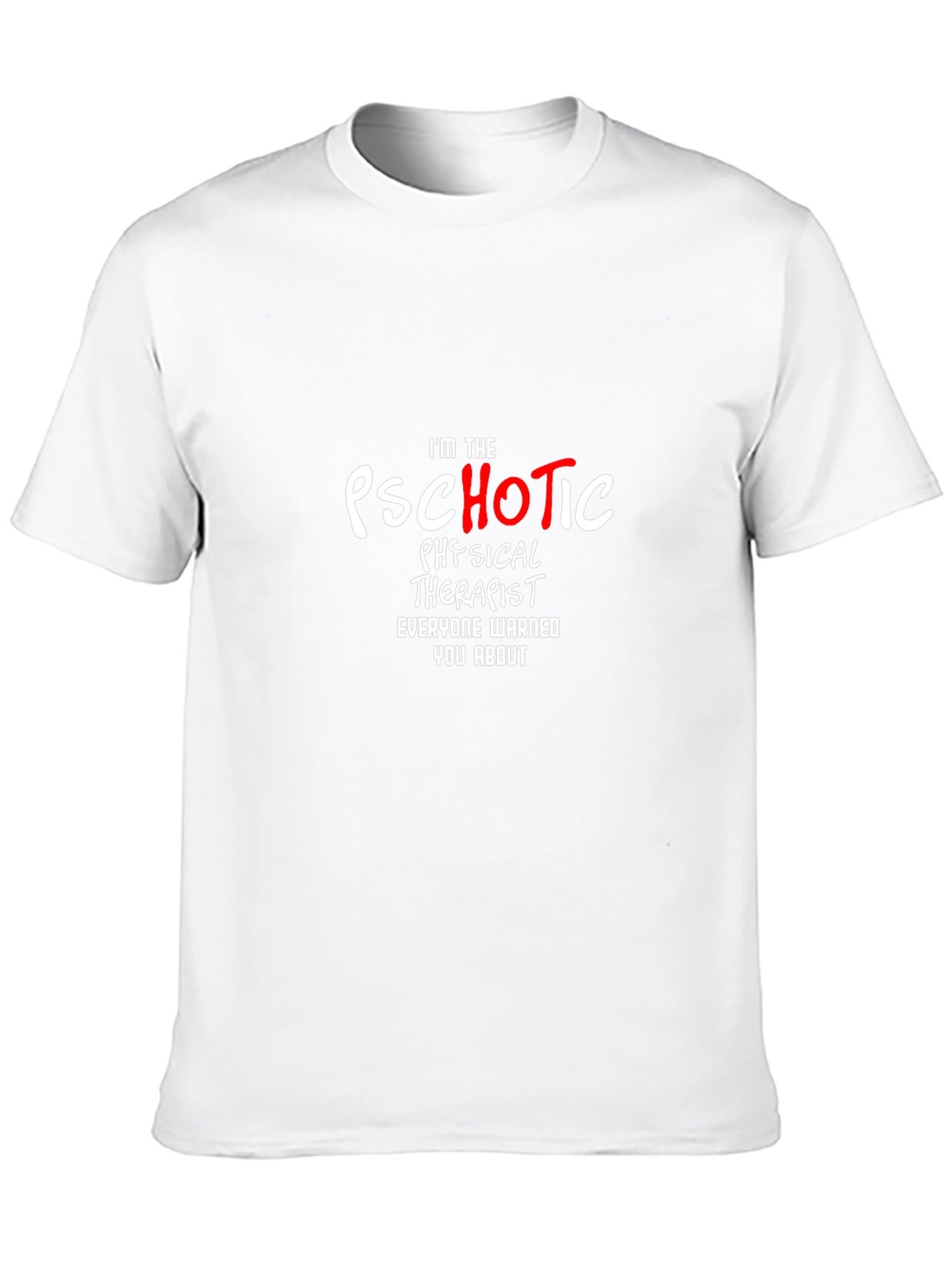 Psychotic Physical Therapist Graphic T-Shirt