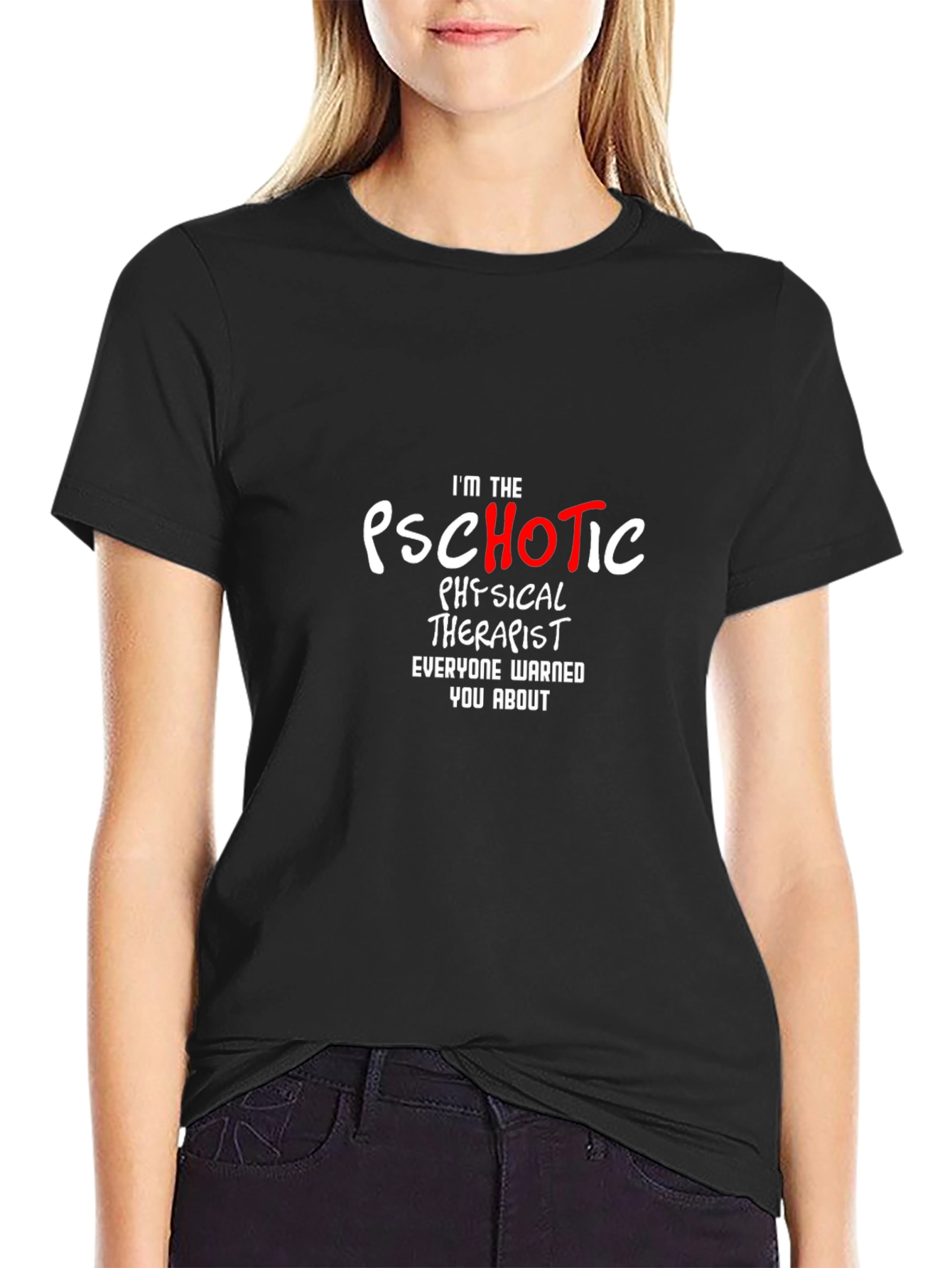 Psychotic Physical Therapist Graphic T-Shirt