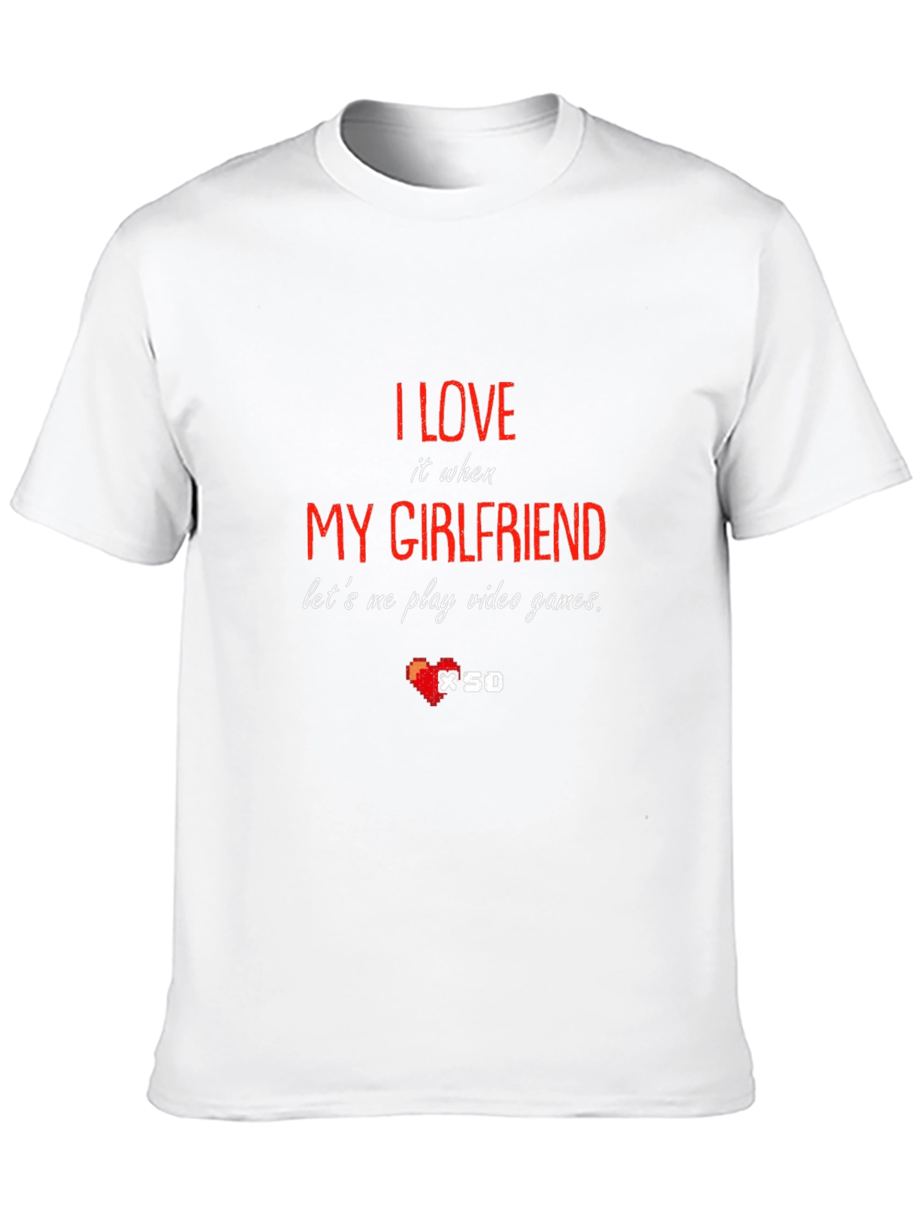 Gamer T-Shirt: I Love My Girlfriend Design
