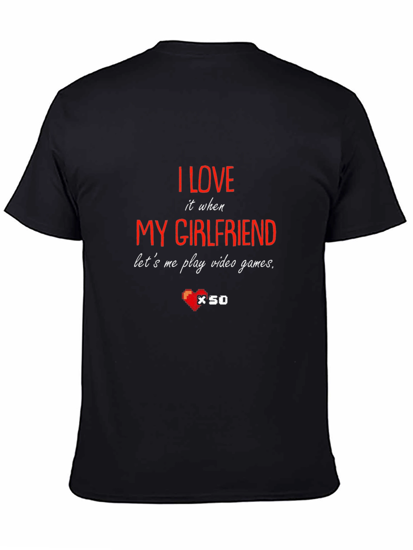 Gamer T-Shirt: I Love My Girlfriend Design